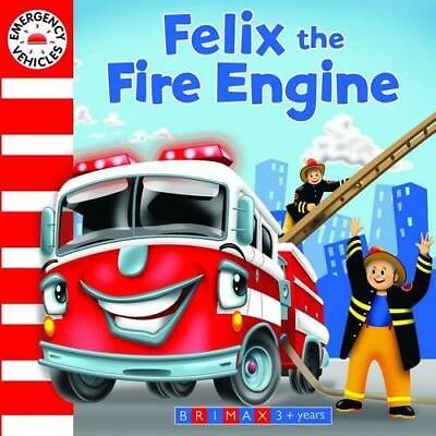 #ad Emergency Vehicles: Felix the Fire Engine Board book GOOD $6.24