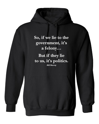 #ad If We Lie To The Government Graphics Novelty Sarcastic Humor Men#x27;s Hoodies $28.49