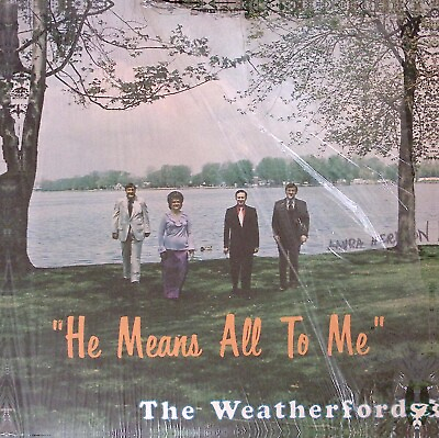 #ad THE WEATHERFORDS HE MEANS ALL TO ME GOSPEL EXC W SHRINK VINYL LP 172 5 $27.54