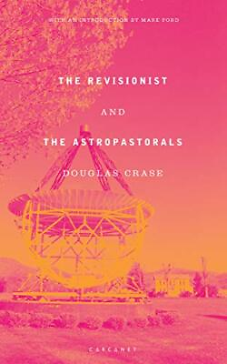 #ad The Revisionist and The Astropastorals by Douglas Crase Paperback softback The $9.82