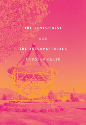 #ad Douglas Crase The Revisionist and The Astropastorals Hardback $24.28