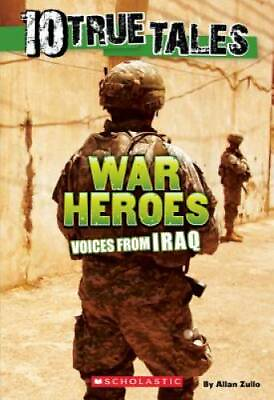 #ad 10 True Tales: War Heroes From Iraq Paperback By Zullo Allan GOOD $3.73