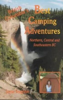#ad BC#x27;s Best Camping Adventures: Northern Central and Southeastern BC $4.58