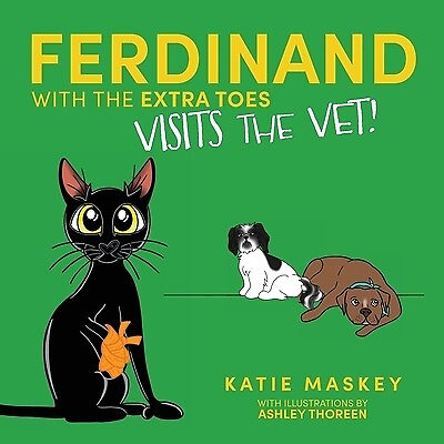 #ad Ferdinand with the Extra Toes Visits the Vet Maskey Katie $13.95