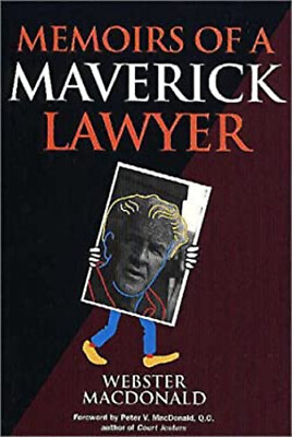 #ad Memoirs of a Maverick Lawyer Paperback Webster Macdonald $4.50