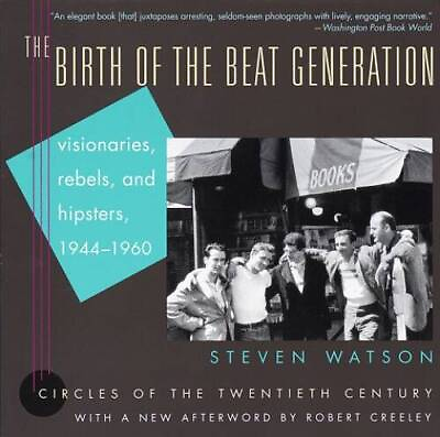 #ad The Birth of the Beat Generation: Visionaries Rebels and Hipsters 1944 GOOD $4.68