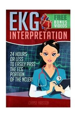 #ad EKG Interpretation: 24 Hours or Less to EASILY PASS the ECG Portion of th GOOD $12.01