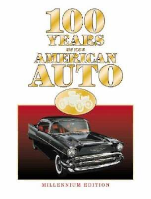 #ad 100 Years of the American Auto: Millennium Edition Hardcover GOOD $6.43