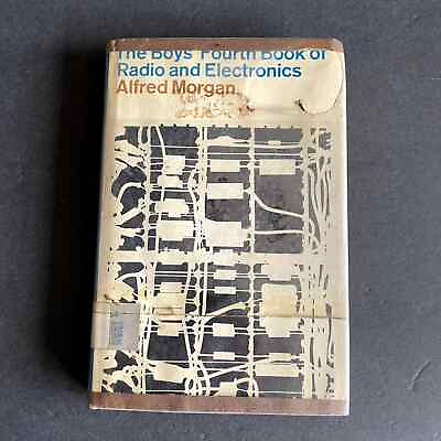 #ad The Boys#x27; Fourth Book of Radio amp; Electronics Alfred Morgan 1969 $85.00
