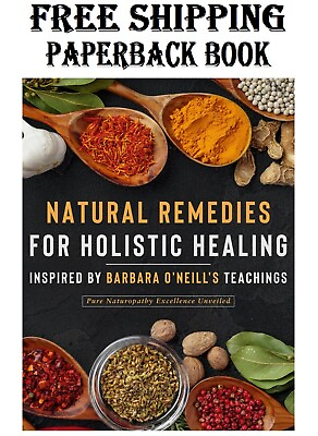 #ad Natural Remedies for Holistic Healing Inspired by Barbara O#x27;Neill#x27;s Teachings: P $20.55