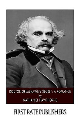 #ad Doctor Grimshawe#x27;s Secret: A Romance by Nathaniel Hawthorne English Paperback $14.50