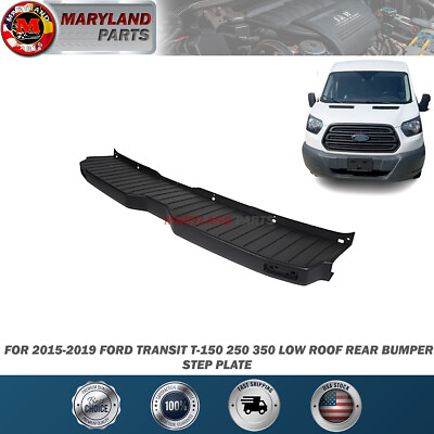 #ad For 2015 2019 Ford Transit Low Roof Rear Bumper Step Plate T 150250350 $81.69