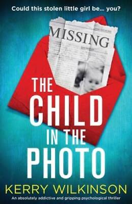 #ad The Child in the Photo: An absolutely addictive and gripping psychologica GOOD $4.40