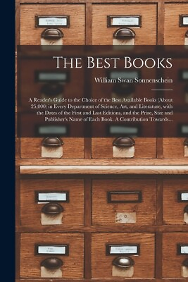 #ad The Best Books; A Reader#x27;s Guide To The Choice Of The Best Available Books ... $35.98