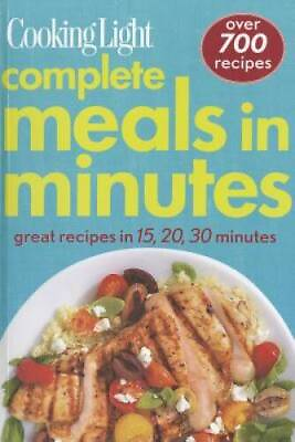 #ad Cooking Light Complete Meals in Minutes: Great Recipes in 152030 GOOD $4.08