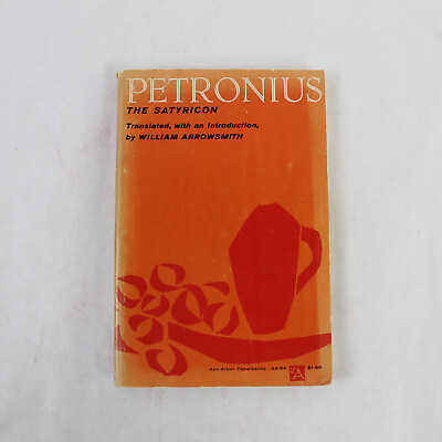 #ad The Satyricon of Petronius Translated by William Arrowsmith 1962 Paperback $11.00