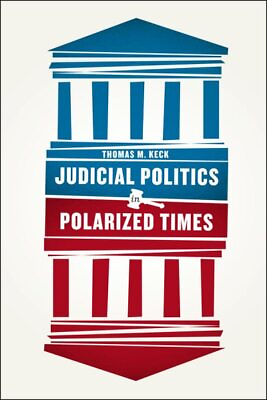 #ad Judicial Politics in Polarized Times Hardcover by Keck Thomas M. Brand New... $102.89