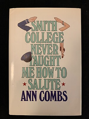 #ad Signed 1st ed 1st print Smith College Never Taught Me How to Salute HC DJ VG $20.00