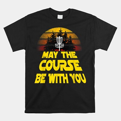 #ad SALE Disc Golf May The Course Be With You T Shirt Size S 5XL $6.99