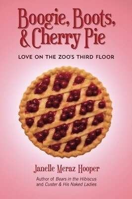 #ad BOOGIE BOOTS amp; CHERRY PIE: LOVE ON THE ZOO#x27;S THIRD FLOOR By Janelle NEW $22.95