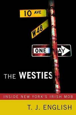 #ad The Westies: Inside New York#x27;s Irish Mob Paperback By English T. J. GOOD $4.45