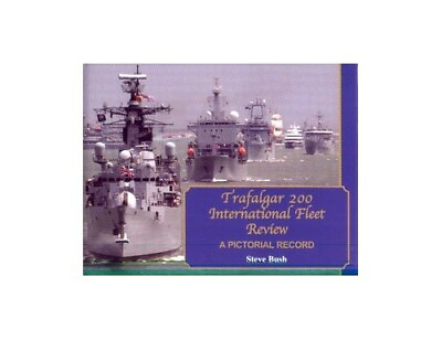 #ad Trafalgar 200 International Fleet Review: A Pictorial... by Bush Steve Hardback $9.11