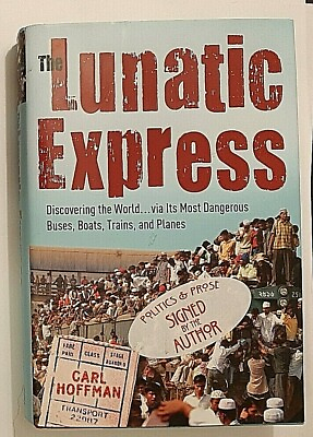 #ad The Lunatic Express Signed by Carl Hoffman Autographed Hardback 1st Ed Author Au $9.95