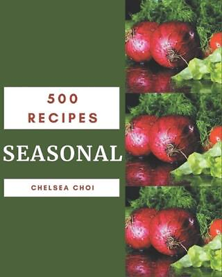 #ad 500 Seasonal Recipes: Start a New Cooking Chapter with Seasonal Cookbook by Che $24.51
