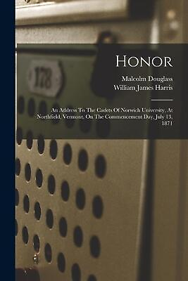 #ad Honor: An Address To The Cadets Of Norwich University At Northfield Vermont O AU $40.74