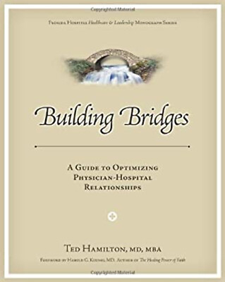 #ad Building Bridges : A Guide to Optimizing Physician Hospital Relat $12.57