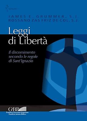 #ad Leggi Di Liberta: Il Discernimento Secondo Le Regole Di Sant#x27;ignazio by James E. $33.63