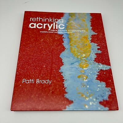 #ad Rethinking Acrylic North Light Books 2008 Hardcover SIGNED $19.99