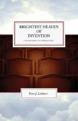 #ad Brightest Heaven of Invention: A Christian Guide To Six Shakespeare Plays GOOD $12.37