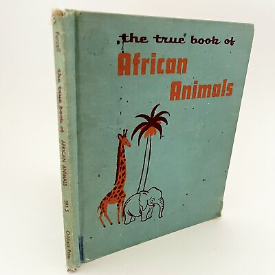 #ad Vintage 1954 THE TRUE BOOK OF AFRICAN ANIMALS by JOHN WALLACE PURCELL $12.95