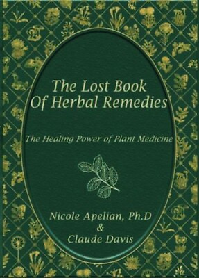 #ad The Lost Book of Herbal Remedies by Claude Davis Nicole Apelian $10.00