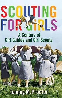 #ad Scouting for Girls: A Century of Girl Guides and Girl Scouts by Tammy M. Proctor $111.68