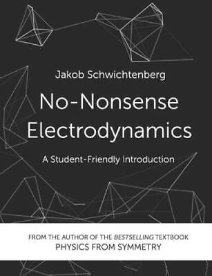 #ad No Nonsense Electrodynamics: A Student Friendly Introduction VERY GOOD $17.64