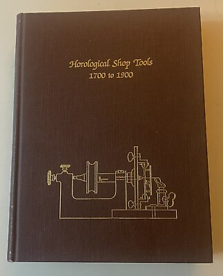 #ad Theodore R Crom Horological Shop Tools 1700 to 1900 Signed 1st Edition 1980 $270.00