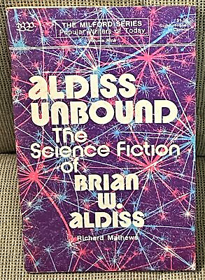 #ad Richard Mathews ALDISS UNBOUND THE SCIENCE FICTION OF BRIAN W ALDISS 1st 1977 $14.00