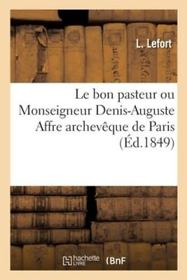 #ad Le bon pasteur ou Monseigneur Denis Auguste Affre archev?que de Paris $18.14