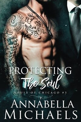 #ad PROTECTING THE SOUL: SOULS OF CHICAGO SERIES By Annabella Michaels **BRAND NEW** $26.75