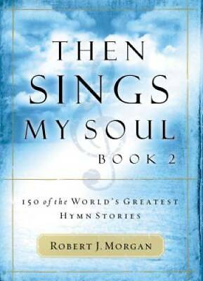 #ad Then Sings My Soul Book 2: 150 of the World#x27;s Greatest Hymn Stories GOOD $4.46
