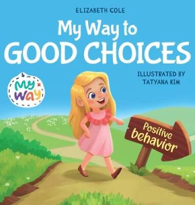 #ad My Way to Good Choices: Childrens Book about Positive Behavior and Under GOOD $17.88