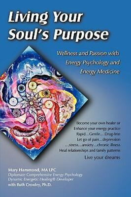 #ad Living Your Soul#x27;s Purpose: Wellness and Passion with Energy Psychology $52.84
