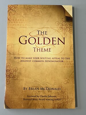 #ad THE GOLDEN THEME: HOW TO MAKE YOUR WRITING APPEAL TO THE By Brian Mcdonald *NEW* $32.45