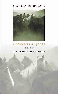 #ad Say This of Horses: A Selection of Poems by C.E. Greer English Paperback Book $29.70