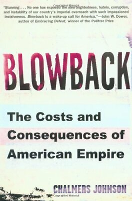 #ad Blowback: The Costs and Consequences of American Empire by Johnson Chalmers A. $6.61
