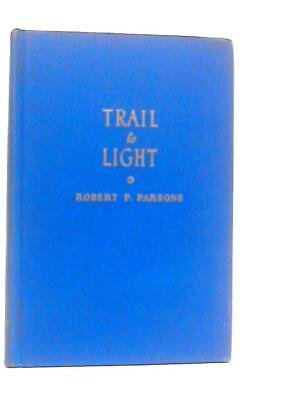 #ad Trail to Light Robert P.Parsons 1943 ID:01077 $23.97