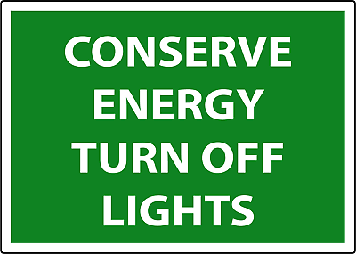 CONSERVE ENERGY TURN OFF LIGHTS Adhesive Vinyl Sign Decal $10.99