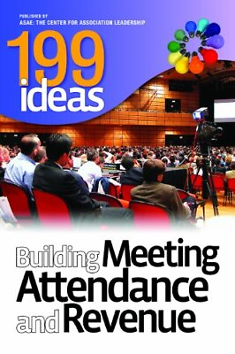 #ad 199 IDEAS: BUILDING MEETING ATTENDANCE AND REVENUE By Asae#x27;s Meetings And $21.95